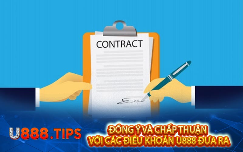 Dong Y Va Chap Thuan Voi Cac Dieu Khoan U888 Dua Ra